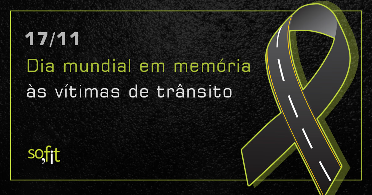 Dia Mundial em Memória às Vítimas de Trânsito.